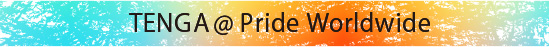 TENGA @ Pride Worldwide