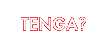 TENGAとは？